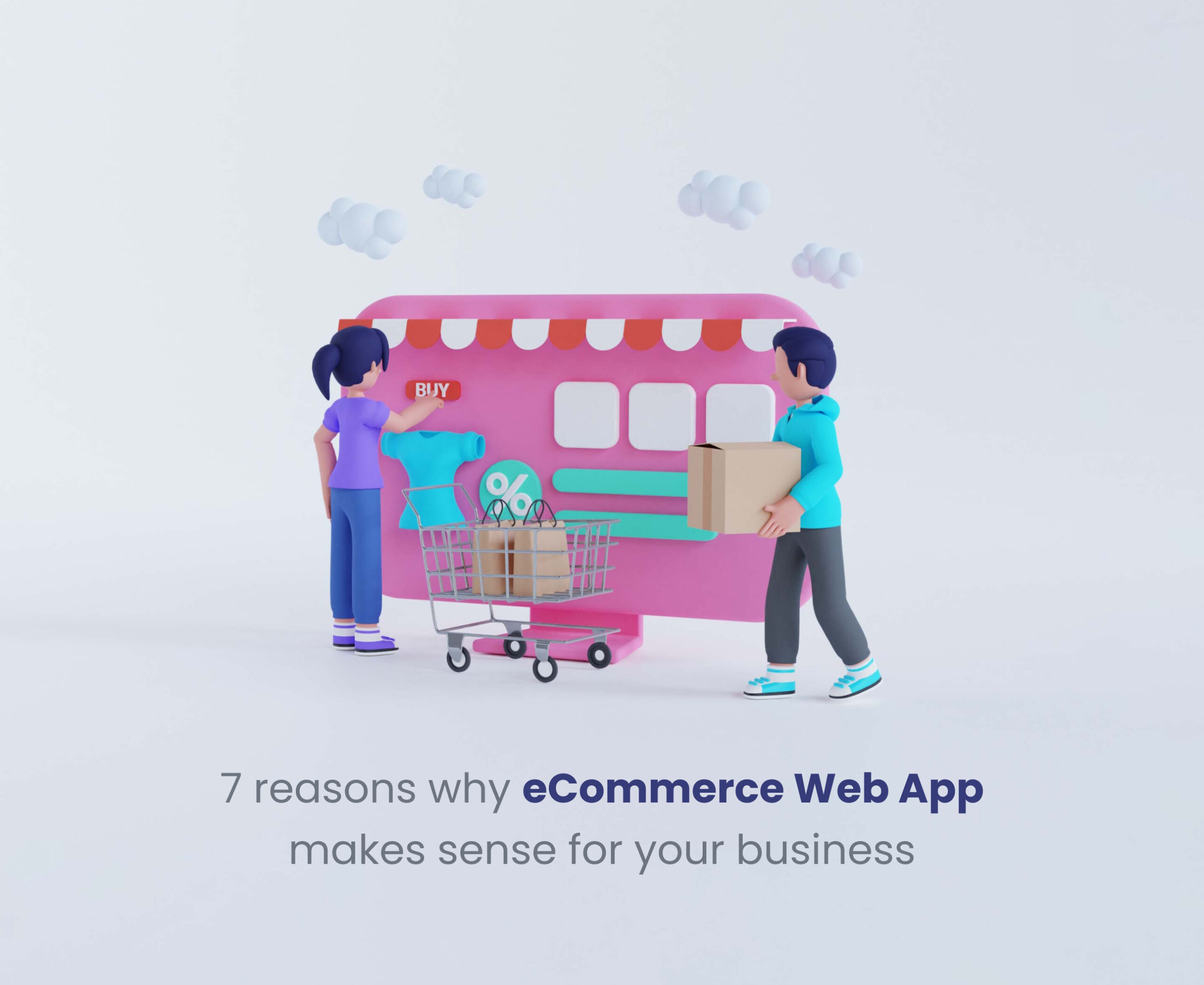 7 reasons why eCommerce Web App