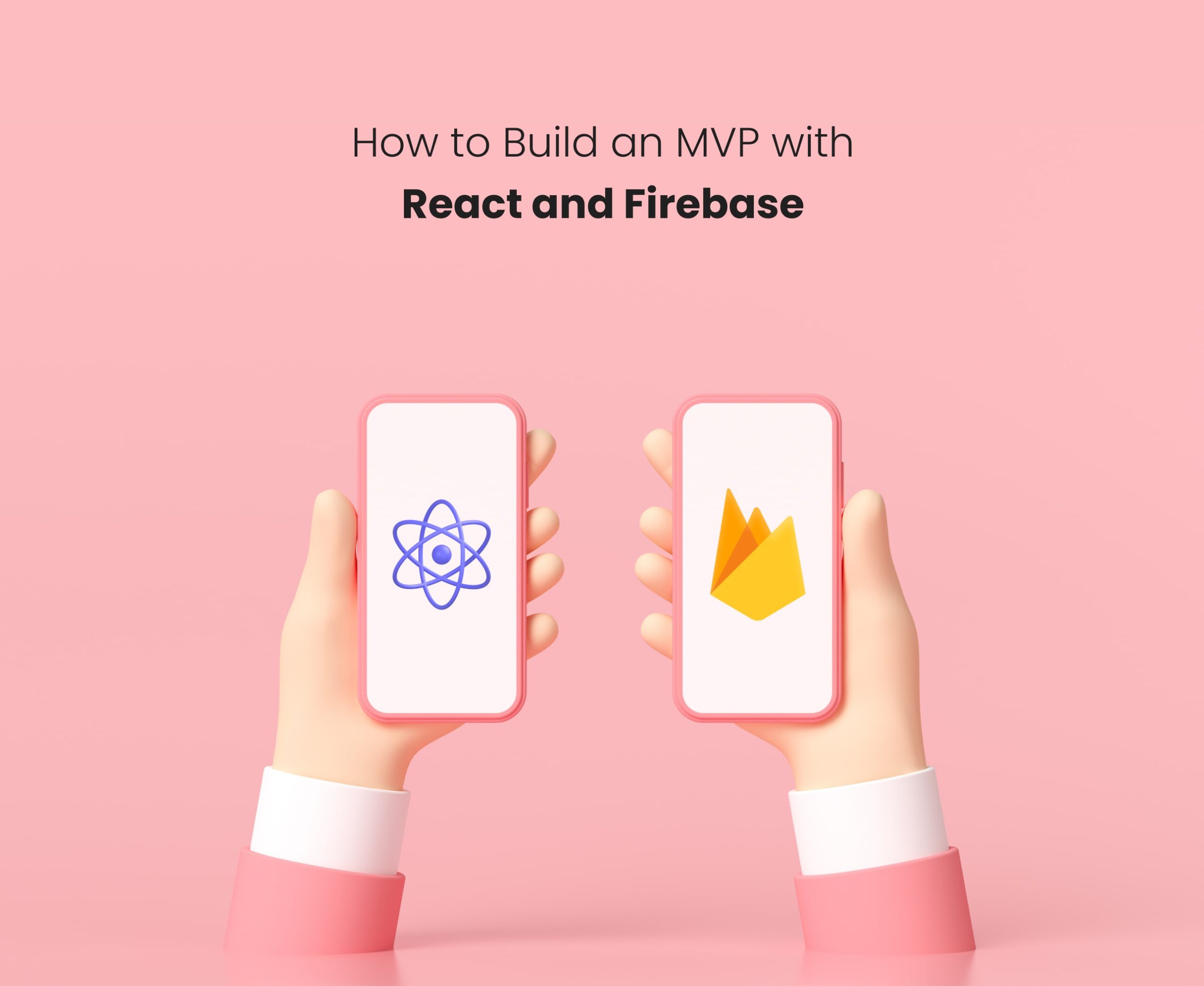 How to Use React and Firebase to Build Your MVP